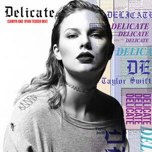 Delicate (Sawyr And Ryan Tedder Mix) artwork