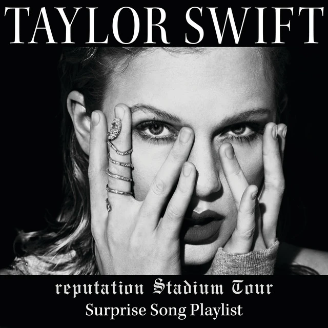 SwiftieStats – reputation Stadium Tour Surprise Song Playlist