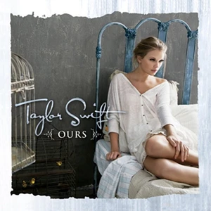 Ours - Taylor Swift
