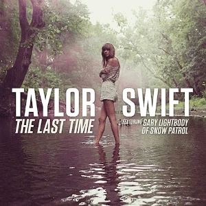 The Last Time - Taylor Swift